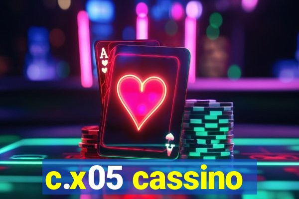 c.x05 cassino